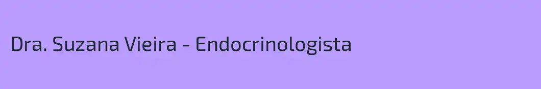 Dra. Suzana Vieira - Endocrinologista